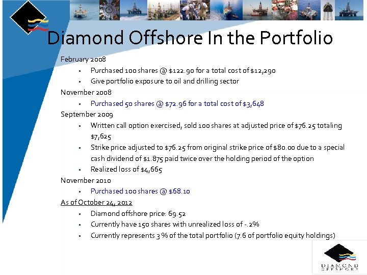 Diamond Offshore In the Portfolio February 2008 • Purchased 100 shares @ $122. 90