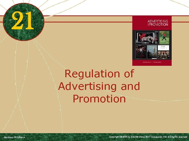 21 Regulation of Advertising and Promotion Mc. Graw-Hill/Irwin Copyright © 2009 by The Mc.