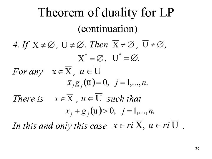 Theorem of duality for LP (continuation) 4. If For any There is , .