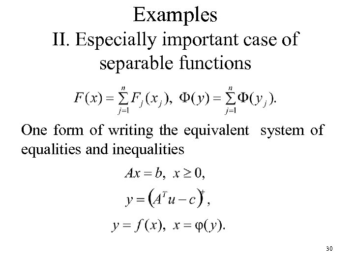 Examples II. Especially important case of separable functions One form of writing the equivalent