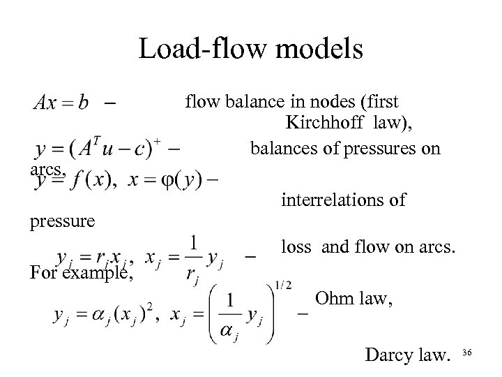 Load-flow models arcs, pressure flow balance in nodes (first Kirchhoff law), balances of pressures
