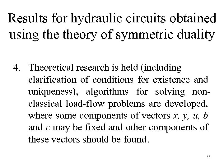 Results for hydraulic circuits obtained using theory of symmetric duality 4. Theoretical research is