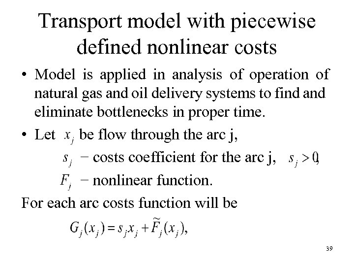 Transport model with piecewise defined nonlinear costs • Model is applied in analysis of