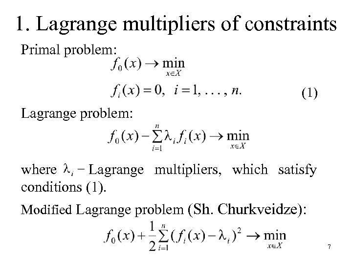 1. Lagrange multipliers of constraints Primal problem: (1) Lagrange problem: where Lagrange multipliers, which