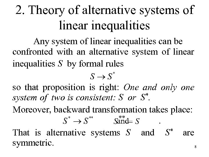 2. Theory of alternative systems of linear inequalities Any system of linear inequalities can
