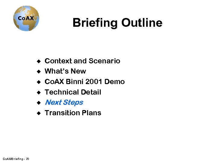 Co. AX Briefing Outline u Context and Scenario What’s New Co. AX Binni 2001