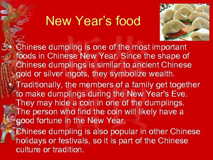 New Year’s food w Chinese dumpling is one of the most important foods in