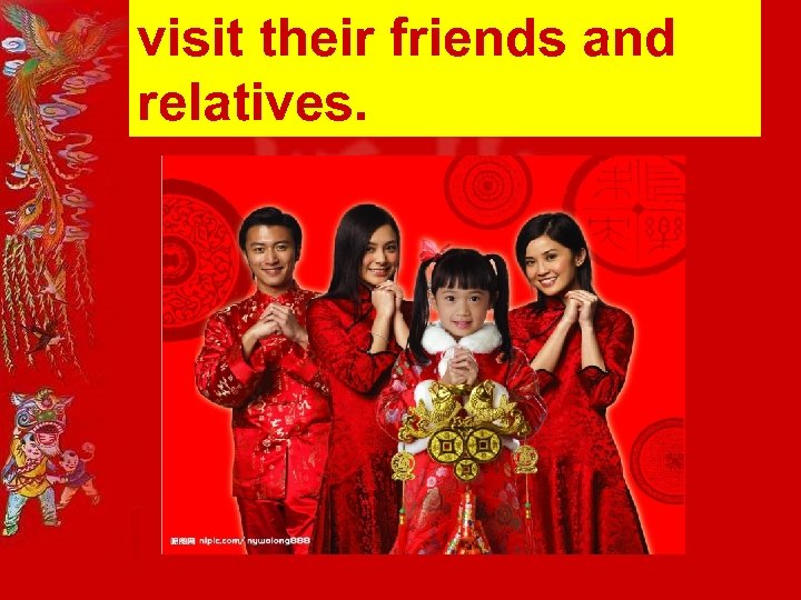 visit their friends and relatives. 