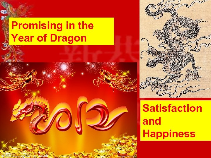 Promising in the Year of Dragon Satisfaction and Happiness 