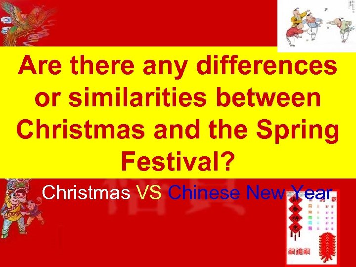Are there any differences or similarities between Christmas and the Spring Festival? Christmas VS