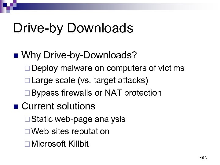 Drive-by Downloads n Why Drive-by-Downloads? ¨ Deploy malware on computers of victims ¨ Large