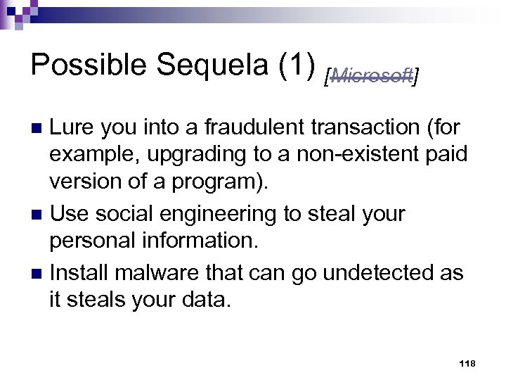 Possible Sequela (1) [Microsoft] Lure you into a fraudulent transaction (for example, upgrading to