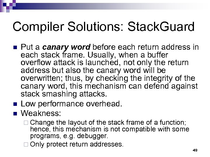 Compiler Solutions: Stack. Guard n n n Put a canary word before each return