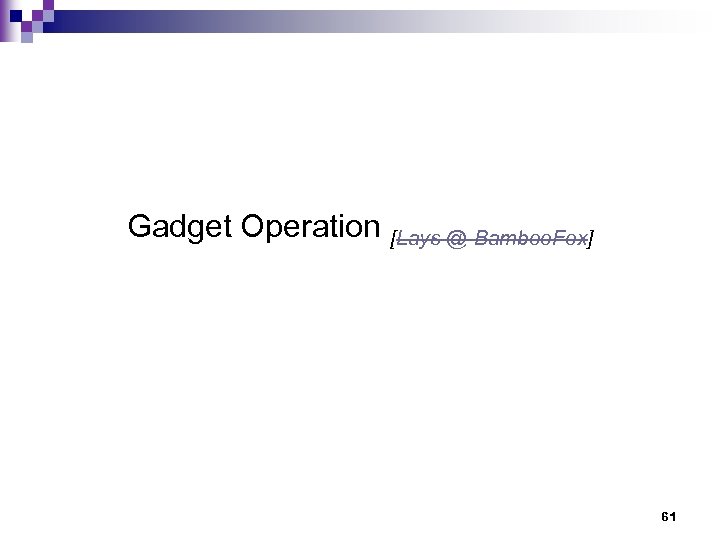Gadget Operation [Lays @ Bamboo. Fox] 61 