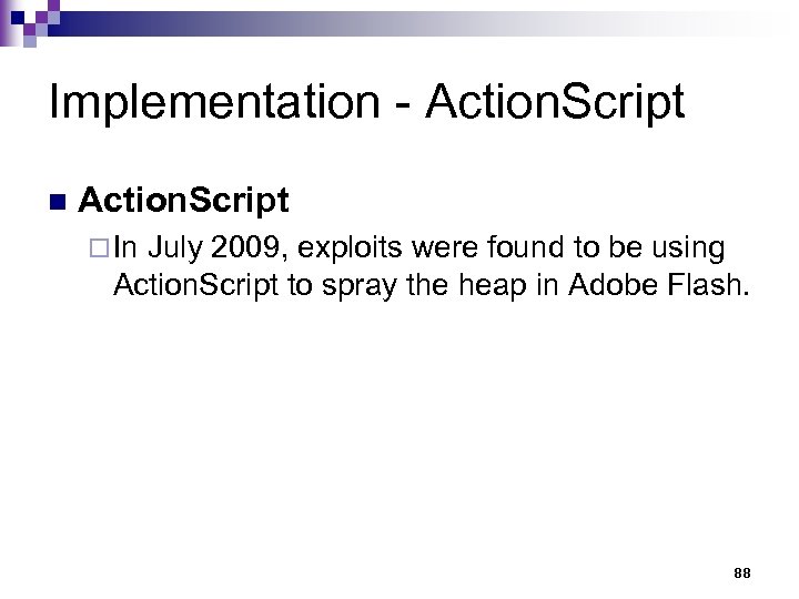 Implementation - Action. Script n Action. Script ¨ In July 2009, exploits were found