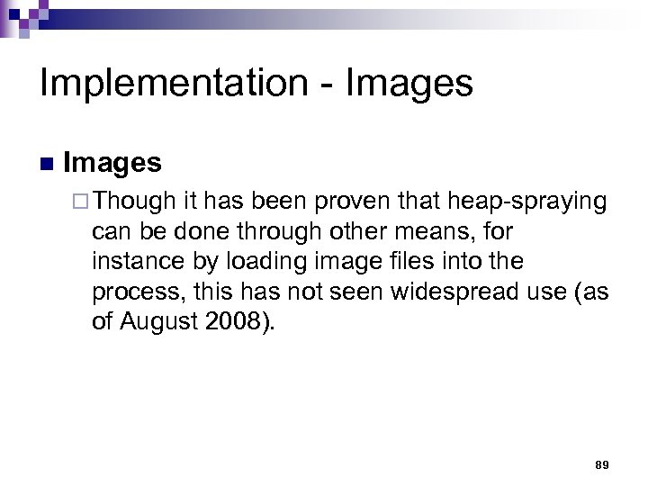 Implementation - Images n Images ¨ Though it has been proven that heap-spraying can
