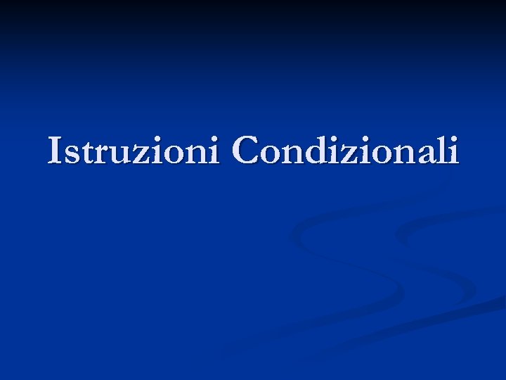 Istruzioni Condizionali 
