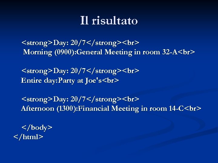 Il risultato <strong>Day: 20/7</strong> Morning (0900): General Meeting in room 32 -A <strong>Day: 20/7</strong>