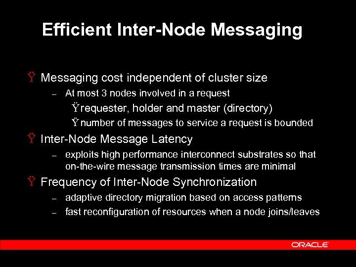 Efficient Inter-Node Messaging Ÿ Messaging cost independent of cluster size – At most 3