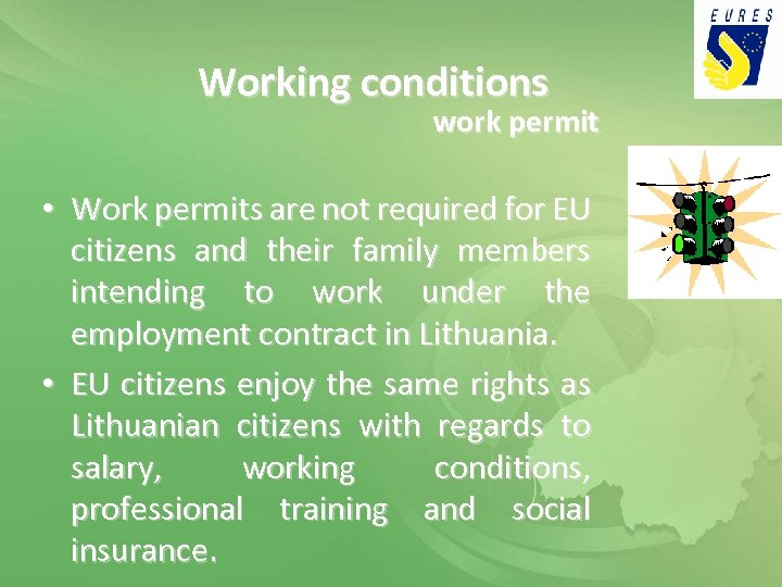 Working conditions work permit • Work permits are not required for EU citizens and