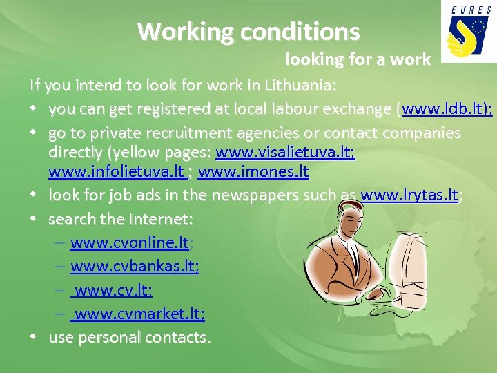 Working conditions looking for a work If you intend to look for work in