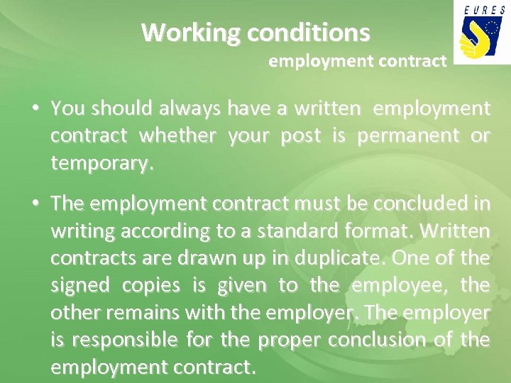 Working conditions employment contract • You should always have a written employment contract whether