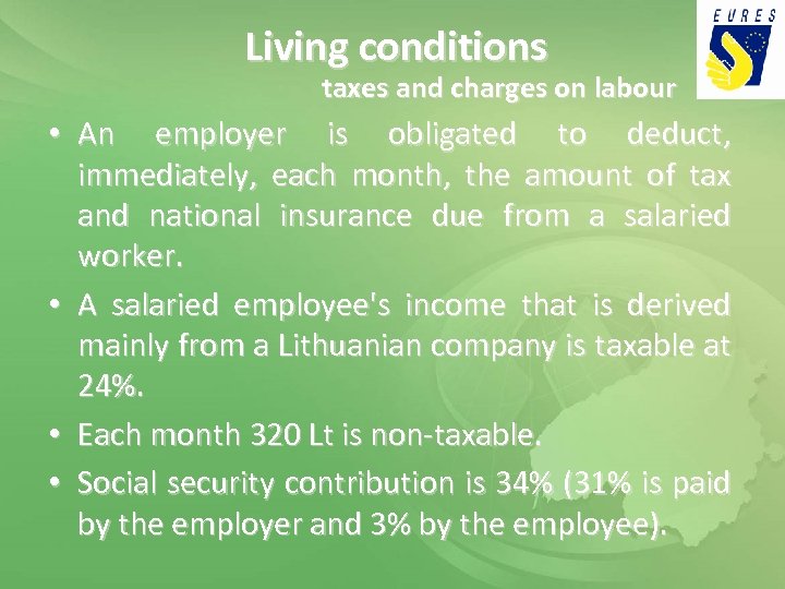 Living conditions taxes and charges on labour • An employer is obligated to deduct,