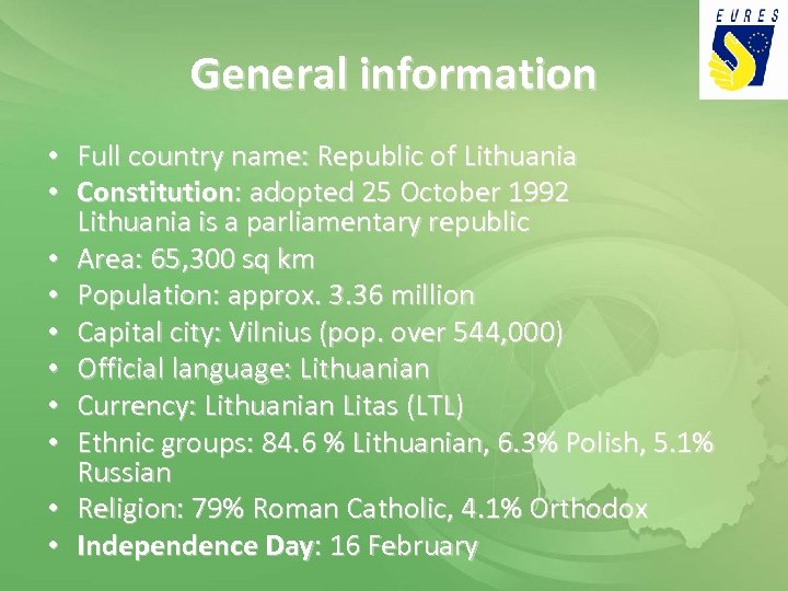 General information • Full country name: Republic of Lithuania • Constitution: adopted 25 October