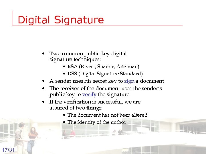 Digital Signature • Two common public-key digital signature techniques: • RSA (Rivest, Shamir, Adelman)