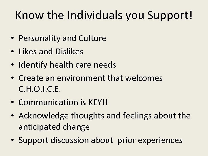 Know the Individuals you Support! Personality and Culture Likes and Dislikes Identify health care