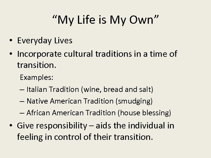 “My Life is My Own” • Everyday Lives • Incorporate cultural traditions in a