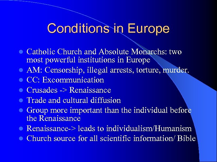 Conditions in Europe l l l l Catholic Church and Absolute Monarchs: two most