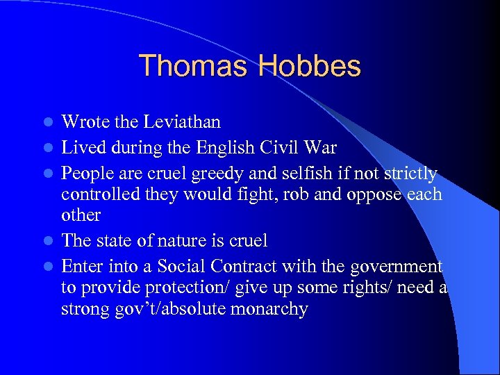 Thomas Hobbes l l l Wrote the Leviathan Lived during the English Civil War