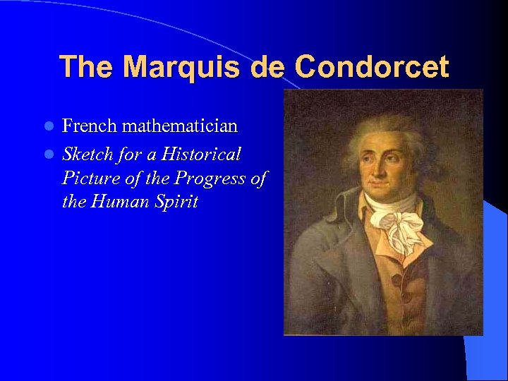 The Marquis de Condorcet French mathematician l Sketch for a Historical Picture of the