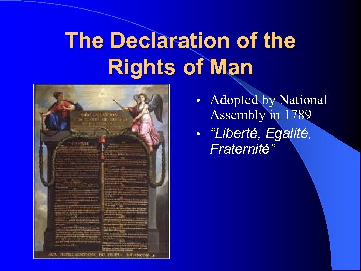 The Declaration of the Rights of Man Adopted by National Assembly in 1789 •