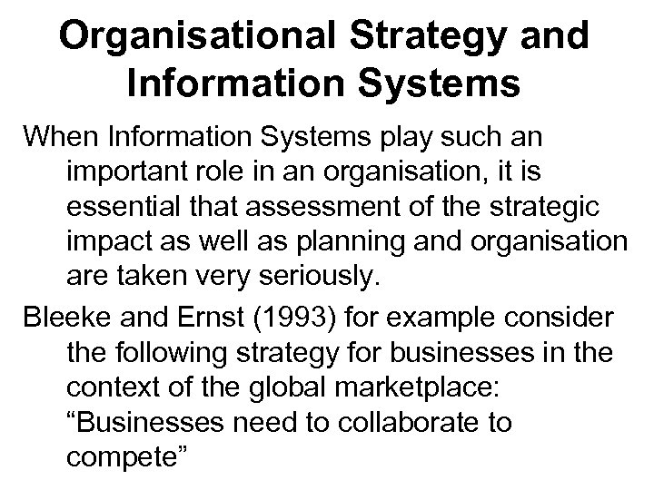 Organisational Strategy and Information Systems When Information Systems play such an important role in