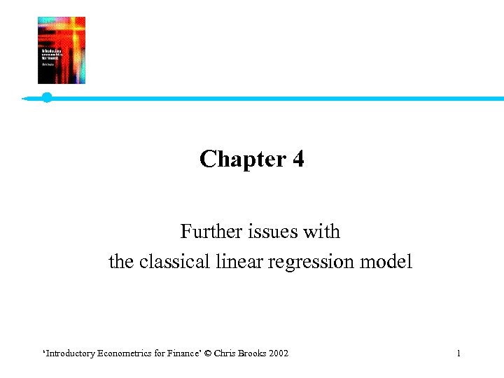 Chapter 4 Further issues with the classical linear regression model ‘Introductory Econometrics for Finance’