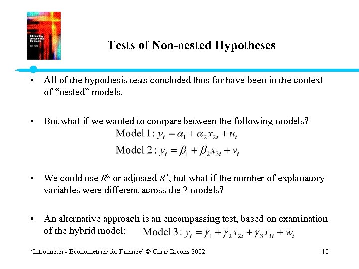 Tests of Non-nested Hypotheses • All of the hypothesis tests concluded thus far have