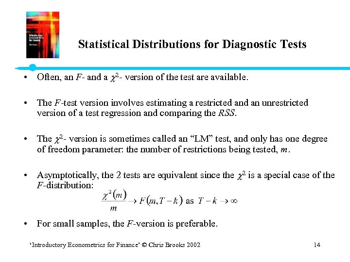 Statistical Distributions for Diagnostic Tests • Often, an F- and a 2 - version