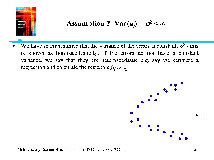 Assumption 2: Var(ut) = 2 < • We have so far assumed that the
