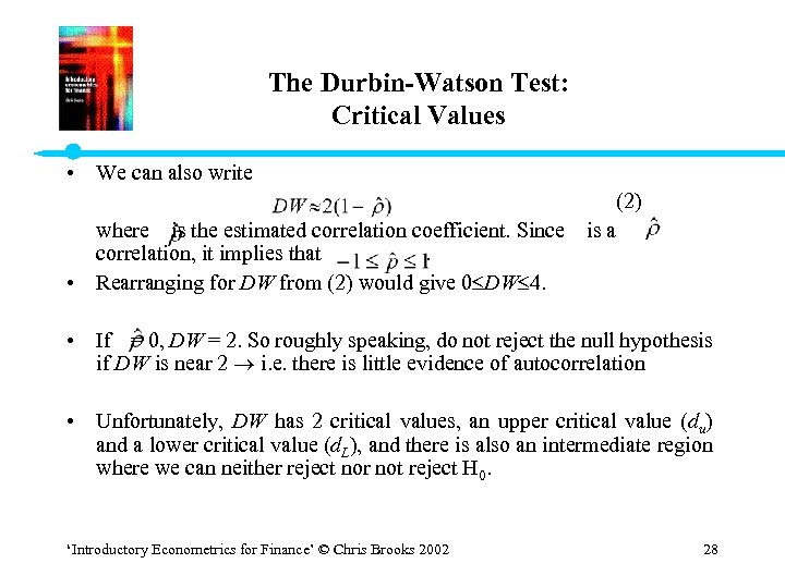 The Durbin-Watson Test: Critical Values • We can also write where is the estimated