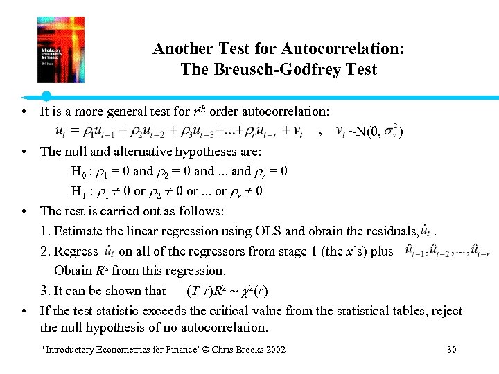 Another Test for Autocorrelation: The Breusch-Godfrey Test • It is a more general test