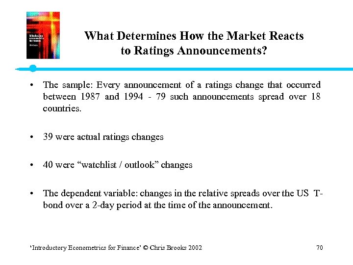 What Determines How the Market Reacts to Ratings Announcements? • The sample: Every announcement