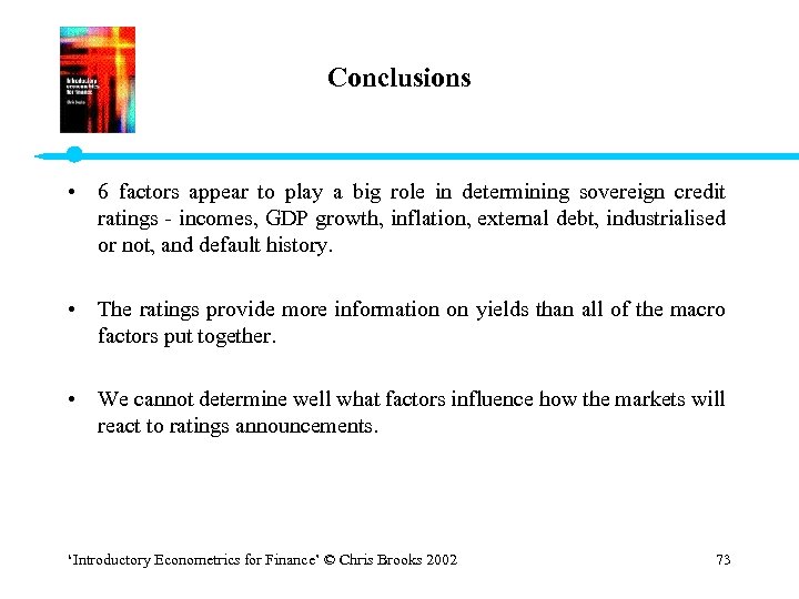 Conclusions • 6 factors appear to play a big role in determining sovereign credit