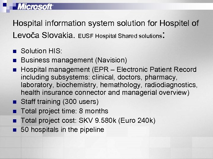 Hospital information system solution for Hospitel of Levoča Slovakia. EUSF Hospital Shared solutions: n