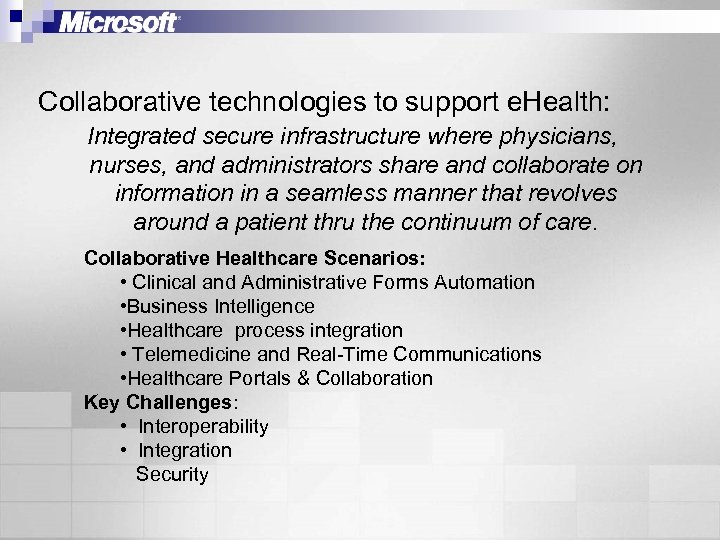 Collaborative technologies to support e. Health: Integrated secure infrastructure where physicians, nurses, and administrators