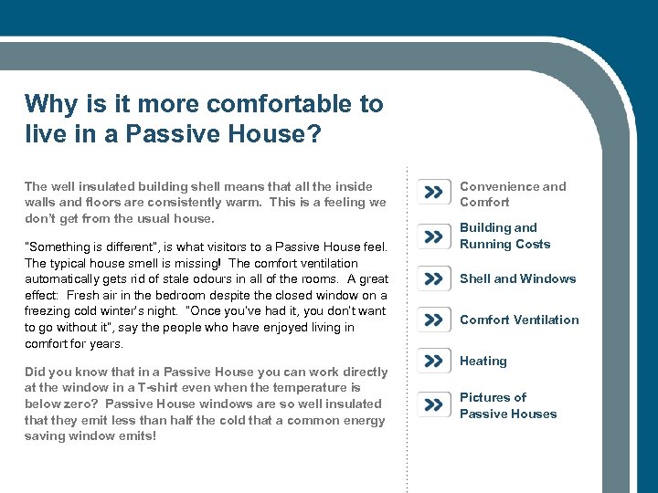 Why is it more comfortable to live in a Passive House? The well insulated