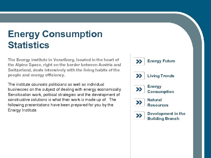 Energy Consumption Statistics The Energy institute in Vorarlberg, located in the heart of the