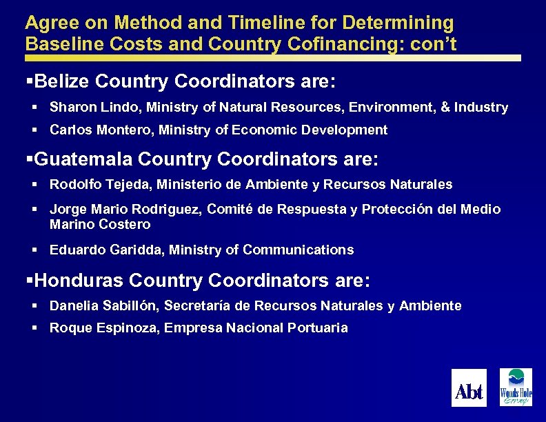 Agree on Method and Timeline for Determining Baseline Costs and Country Cofinancing: con’t §Belize